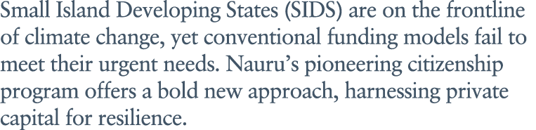 Small Island Developing States (SIDS) are on the frontline of climate change, yet conventional funding models fail to...
