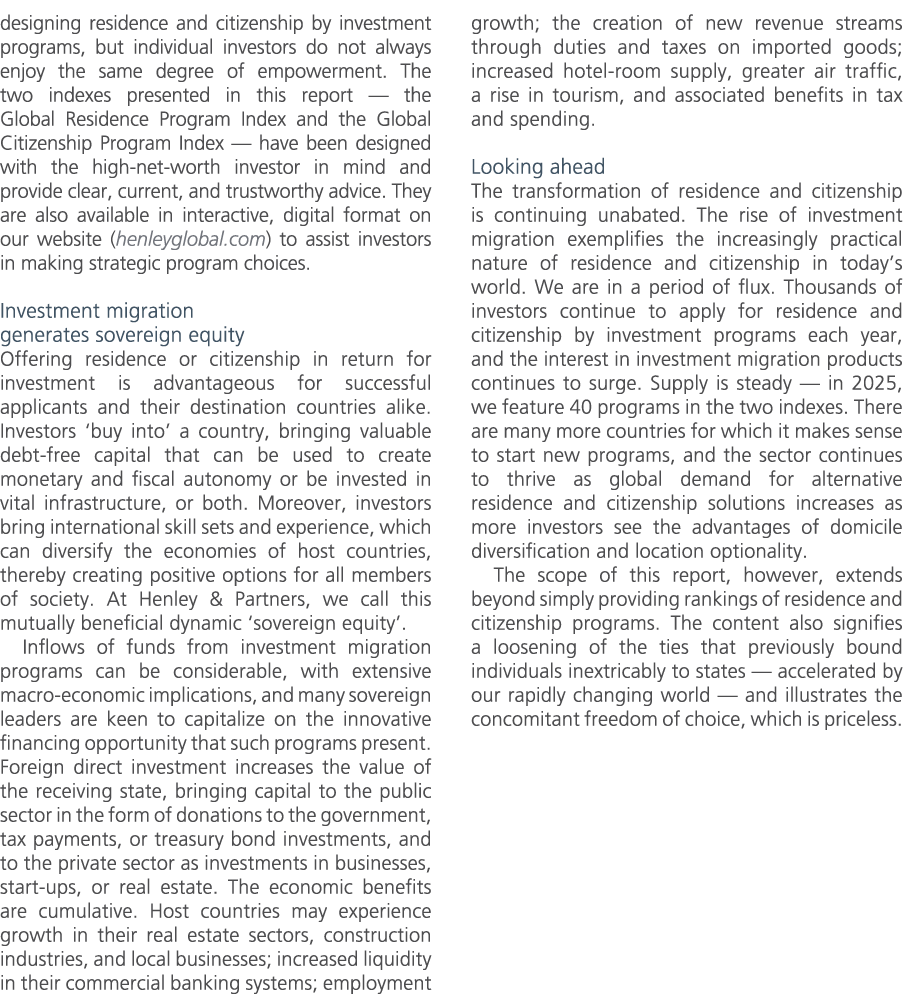 designing residence and citizenship by investment programs, but individual investors do not always enjoy the same deg...